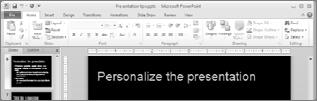 PowerPoint 2010 Overview Quick Access Toolbar and Title Bar Ribbon Slides tab & Outline tab Slide Pane Status Bar View Buttons (Normal view