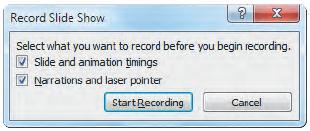 Record Presentations Ribbon Methods: Start recording from the beginning of a slide show Start