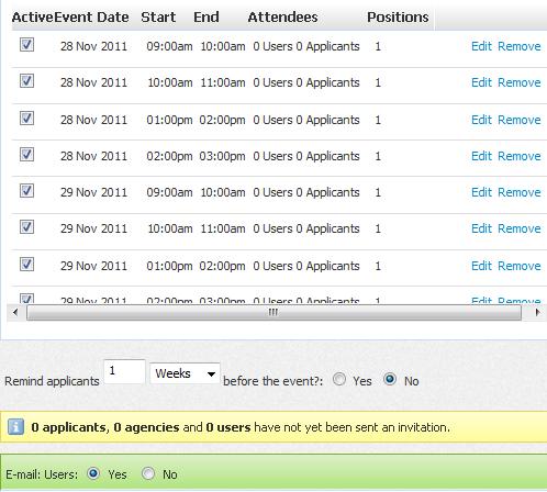 This means you must enter 1 in the Positions field. If you event is a group assessment centre, you might enter 10 into the positions field. Click the Add button to add the timeslots.