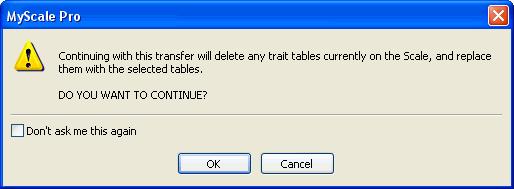 A following dialog displays: 4. Click OK to confirm the old Trait Tables should be deleted. A screen displays showing the progress of the copying. 5.
