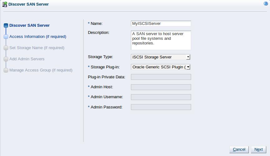Plugin. Click Next. 4. The Access Information step is displayed. Enter one or more access hosts to create network paths to the storage.