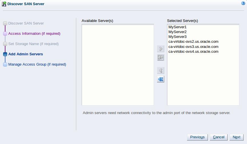 Discovering a SAN server (storage array) Use the arrow buttons to move the required Oracle VM Servers to the Selected Servers box.
