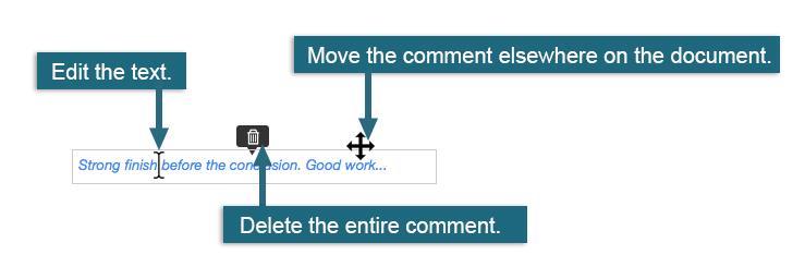 You can edit, move or delete an existing text comment by moving your mouse cursor directly over the comment area in the document.