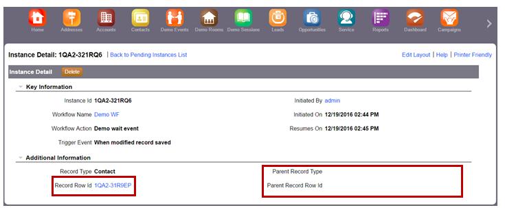 Release 34, the instance view was enhanced by the addition of three more fields related to the record that triggered the Wait action: Record Row Id Parent Record Type Parent Record Row Id Pending