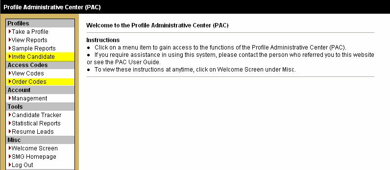 Options for Administering profiles: 1 Invite Candidate 2 Order Codes This is the Profile Admin Center. You have two Options when administering a Profile: 1.