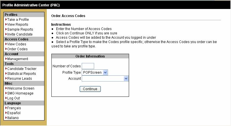 Option 2 Specify Specify quantity quantity Codes ordered with this menu function are those provided to the candidates who will be set up in house to Begin the POPScreen.See welcome page www.