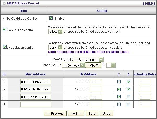 MAC Control MAC Address Control allows you to assign different access right for different users and to assign a specific IP address to a certain MAC address.