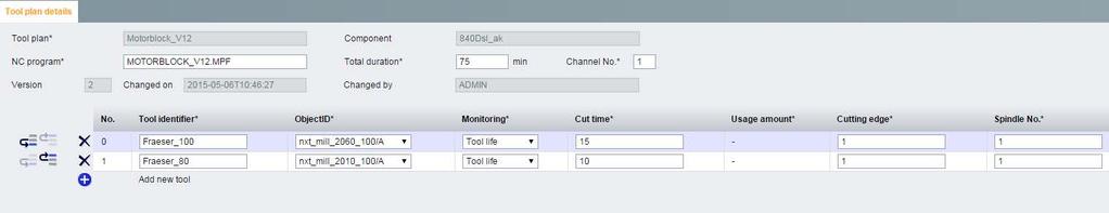 5.9 The Tool plan tab 5.9.3 Change tool plan In the lower window area, you have the following options of changing the tool plan of a machine: Changing tool plan details: Total run time Channel number