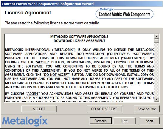 6. INSTALL ONLY: You MUST read and agree to the terms and conditions of the METALOGIX SOFTWARE APPLICATIONS DOWNLOAD LICENSE AGREEMENT before you can proceed with the installation process. 7.