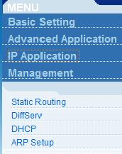 Table 4 Navigation Panel Sub-links Overview BASIC SETTING ADVANCED APPLICATION IP APPLICATION MANAGEMENT PoE model(s) The following table describes the links in