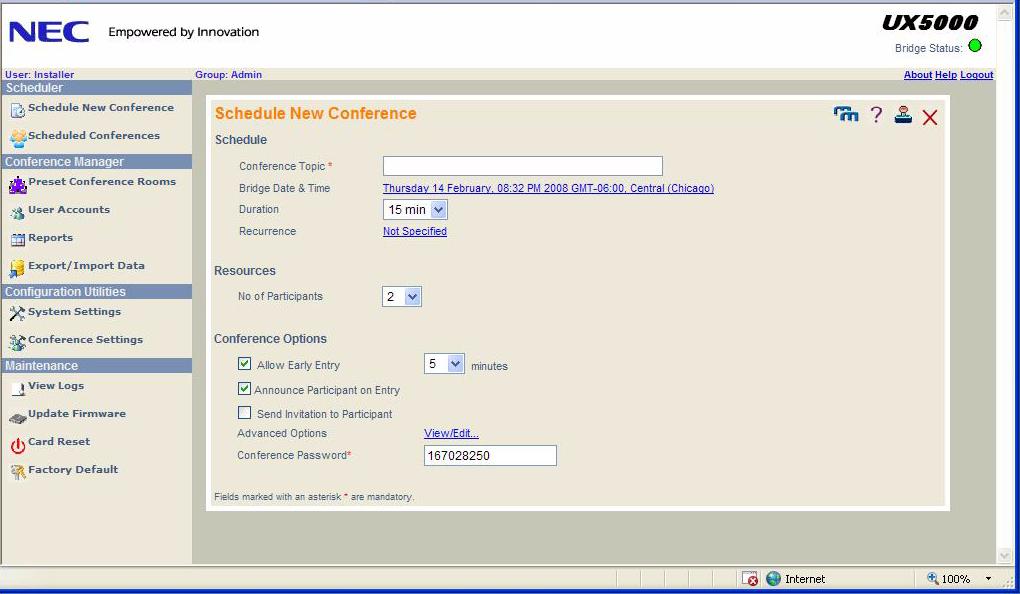 Issue 1.0 UX5000 SECTION 4 SCHEDULER The Scheduler section allows access to the Schedule New Conference and Scheduled Conferences operations. 4.1 Schedule New Conference The Schedule New Conference option allows the user to schedule new conferences and set up the resources required for the conference.
