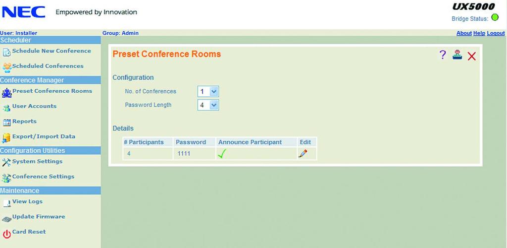 UX5000 Issue 1.0 SECTION 5 CONFERENCE MANAGER The Conference Manager provides access to the Preset Conference Rooms, User Accounts, Reports, and Export/Import Data.