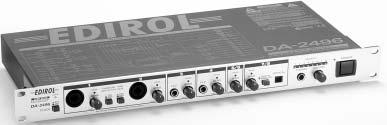 24-bit/96kHz 8-in/8-out Digital Audio Interface EDIROL DA-2496 The DA 2496 is a rack-mount system with a whole host of connections to help your computer become the center of your recording studio.