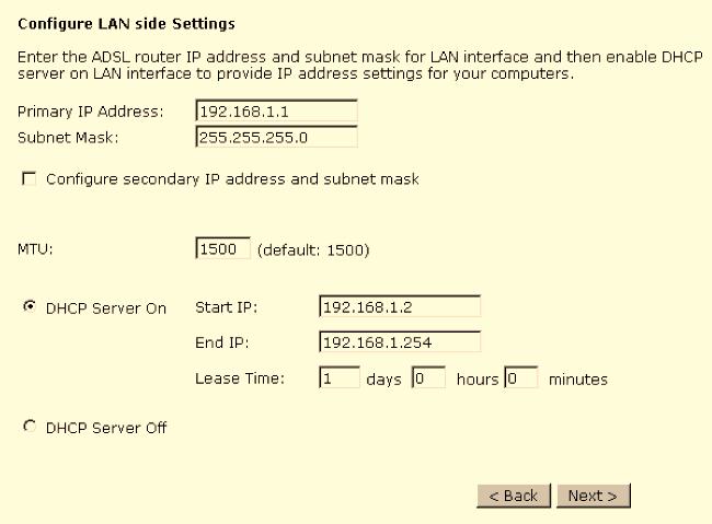 DHCP Server Off: Check this item if DHCP service isn t needed on the LAN. You can check it at this time. If you find something is incorrect, click Back to change the settings.