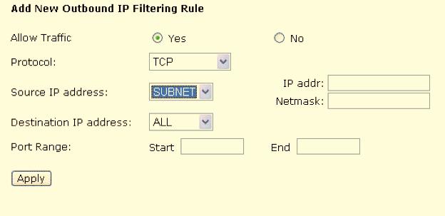 Chapter 4: Web Configuration Then, to add a new IP Filtering, click Add. This page provides some settings for you to adjust for adding a new outbound IP Filtering.