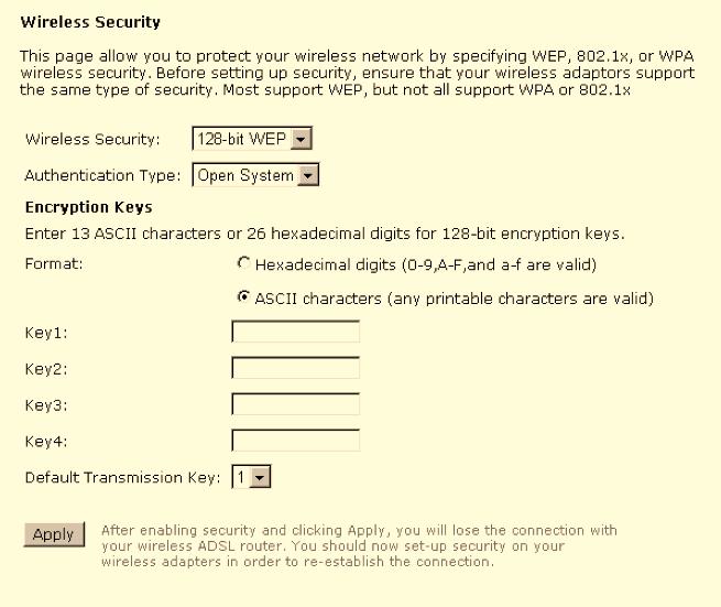 ADSL Router User Manual Shared Key means that a bridge or router will send an unencrypted text string to any client attempting to communicate with the router.