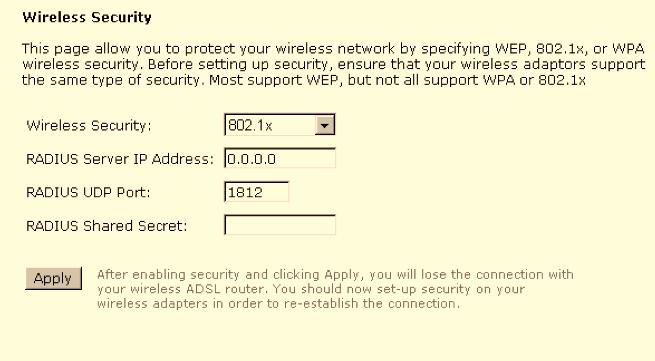 ADSL Router User Manual For 802.1X Wireless Network 70 When a wireless client requests access to a network, it is required to be authenticated by a central authentication server (RADIUS Server).