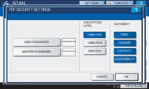 3 USEFUL FUNCTIONS 3 Key in or select the following items, and then press [OK]. [USER PASSWORD] Press this button to set a password for the encrypted PDF file(s).