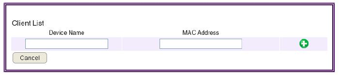 To add a device to the Member List, follow these steps: a. Click MAC or IP from the Filter Type option. b. Click Add to show the add client dialog. c. Enter the name of the device in the Device Name text field.