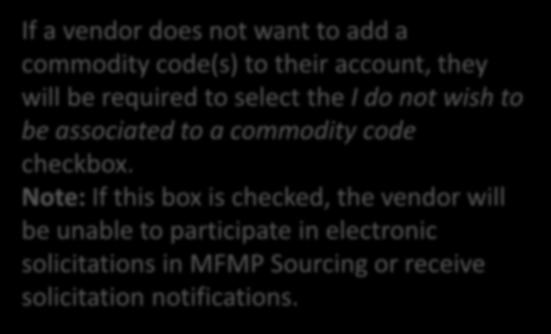 If a vendor does not want to add a commodity code(s) to their account, they will be required to select the I do not wish to be associated to a commodity code checkbox.