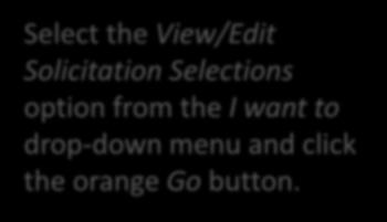 Select the View/Edit Solicitation Selections option from the I want to