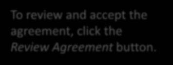 To review and accept the agreement, click
