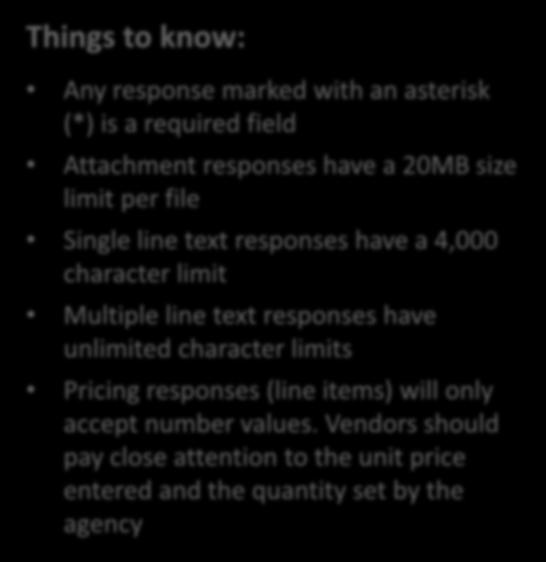 Section 4 Vendor Responses Things to know: Any response marked with an asterisk (*) is a required field Attachment responses have a 20MB size limit per file Single line text responses have a 4,000