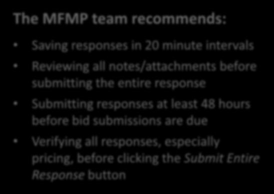Submit Response The MFMP team recommends: Saving responses in 20 minute intervals Reviewing all notes/attachments before submitting the entire response