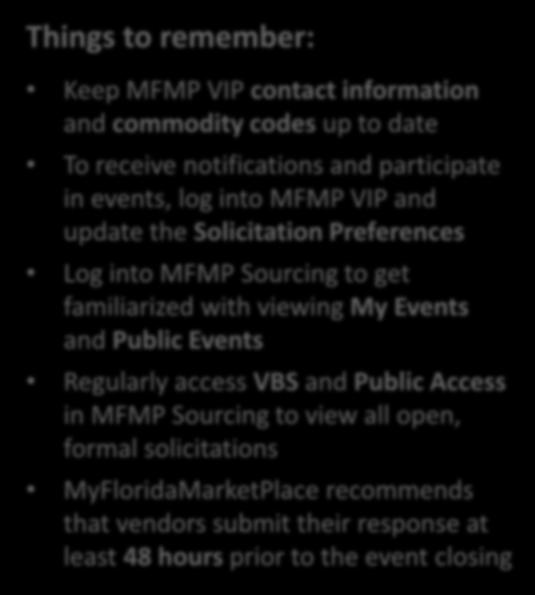 Training Recap Things to remember: Keep MFMP VIP contact information and commodity codes up to date To receive notifications and participate in events, log into MFMP VIP and update the Solicitation