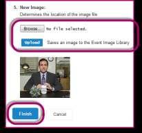 identify which is which in your image list. b. Locate the image on your computer by clicking Browse and select the image you wish to upload. c. Click Upload - Once your image has completed uploading it will appear at the bottom of the page d.