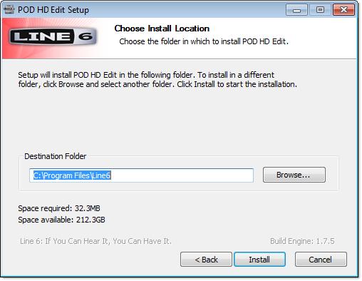 Installation on Windows Choose Install Location If you d like to install the POD HD Edit application into the default, recommended location, just click the Install button.