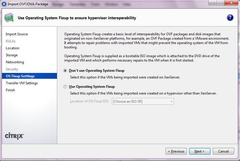 Use the default option "Don't use Operating System Fixup".