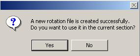 37. The next pop-up asks if you wish to use the new rotation file in the current selection (figure below). 38. Select yes. 39.