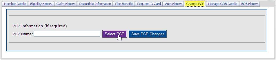 Change PCP If your Plan requires a Primary Care Physician (PCP) be designated, the Change