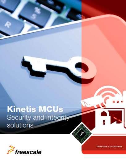 Kinetis MCUs with Security and integrity solutions http://cache.freescale.