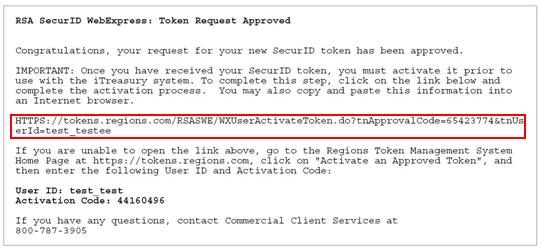 After clicking Submit, you will soon receive a SecurID Token approval email from Regions. See below example. HTTPS://tokens.regions.com/RSASWE/WXUserActivateToken.do?
