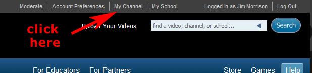 Accessing Your Channel: Log In and click the My Channel link located at the top right of the site Customizing Your Channel: Once
