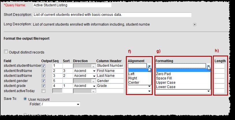 f) Determine the field's Alignment on files exported. g) Select the Formatting of outputted field data. These options allow users to specify how data is reported in exported files.