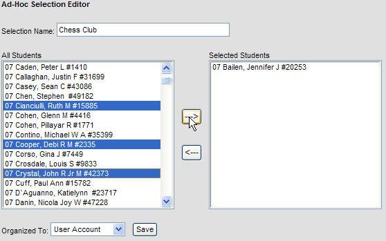 Hold the <Ctrl> key while clicking to choose students in non-sequential order, then click on the right arrow. c. Click on the right arrow between the boxes.