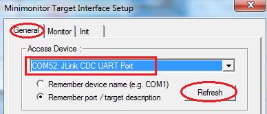 Monitor 2 Click Refresh 3 Select Jlink CDC UART Port