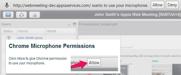ALLOW ACCESS TO AUDIO DEVICES When Appia Web Meeting requires access to your audio devices, a dialog may be shown asking for your