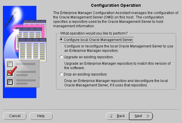 Configuring a Local Management Server To Use a New Release 9i Repository Configuration Operation After pressing the Next button on the Welcome page, the "Configuration Operation" page appears.