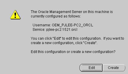 Configuring a Local Management Server To Use a New Release 9i Repository Figure 3 3 Edit or Create Dialog Press the Edit or Create button.