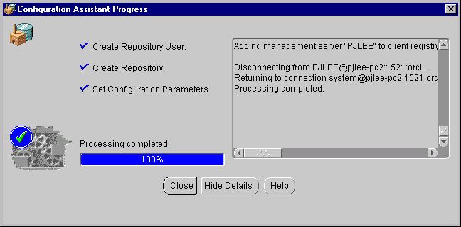 Configuring a Local Management Server To Use a New Release 9i Repository Figure 3 14 Configuration Assistant Progress The Cancel button changes to a Close button when processing is completed, whether