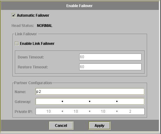 1. In the navigation panel, select Fault Tolerance > Enable Failover. FIGURE 12-4 The Enable Failover Panel 2. Click the Automatic Failover checkbox. 3. Select the Enable Link Failover checkbox.
