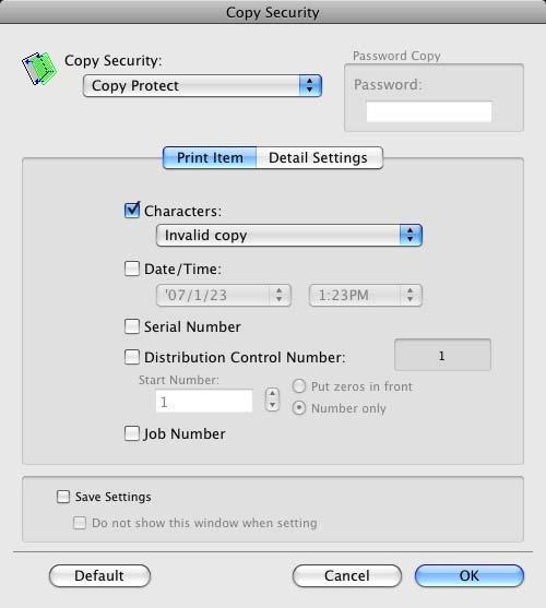 10.5 Parameter details 10 Function Name Option Description [Copy Security] ON/OFF Specify the special pattern or password to prevent copying. Click [Settings.