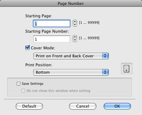 Editing Page Number Function Name [Starting Page:] [Starting Page Number:] [Cover Mode:] [Print Position:] Description Specify the page to start printing the