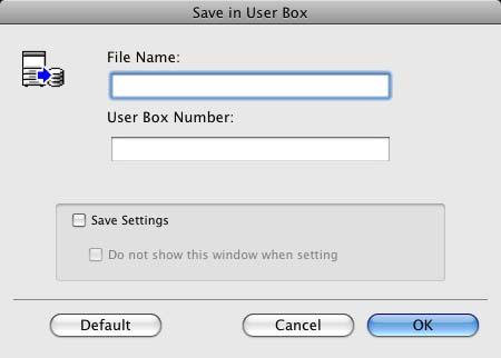 12.3 Save in User Box 12 3 Enter the [File Name:] of the document and the [User Box Number:] for the save location. % Selecting the [Save Settings] check box saves the settings.