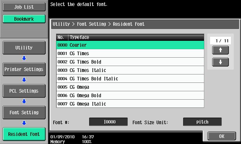 13.2 User settings 13 5 Press the desired font name. % Switch the page by pressing [ ] or [ ], and then press the desired font name.