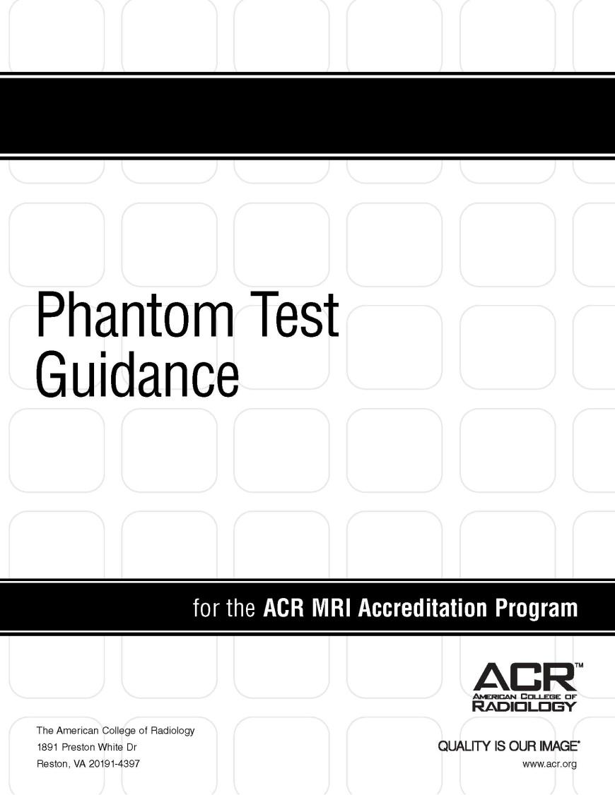 performance criteria Phantom Test Guidance for the ACR MRI Accreditation Program describes tests